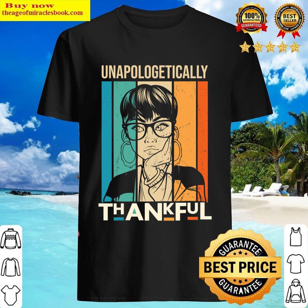 Unapologetically Dope Thankful Mother Melanin Black Queen Shirt