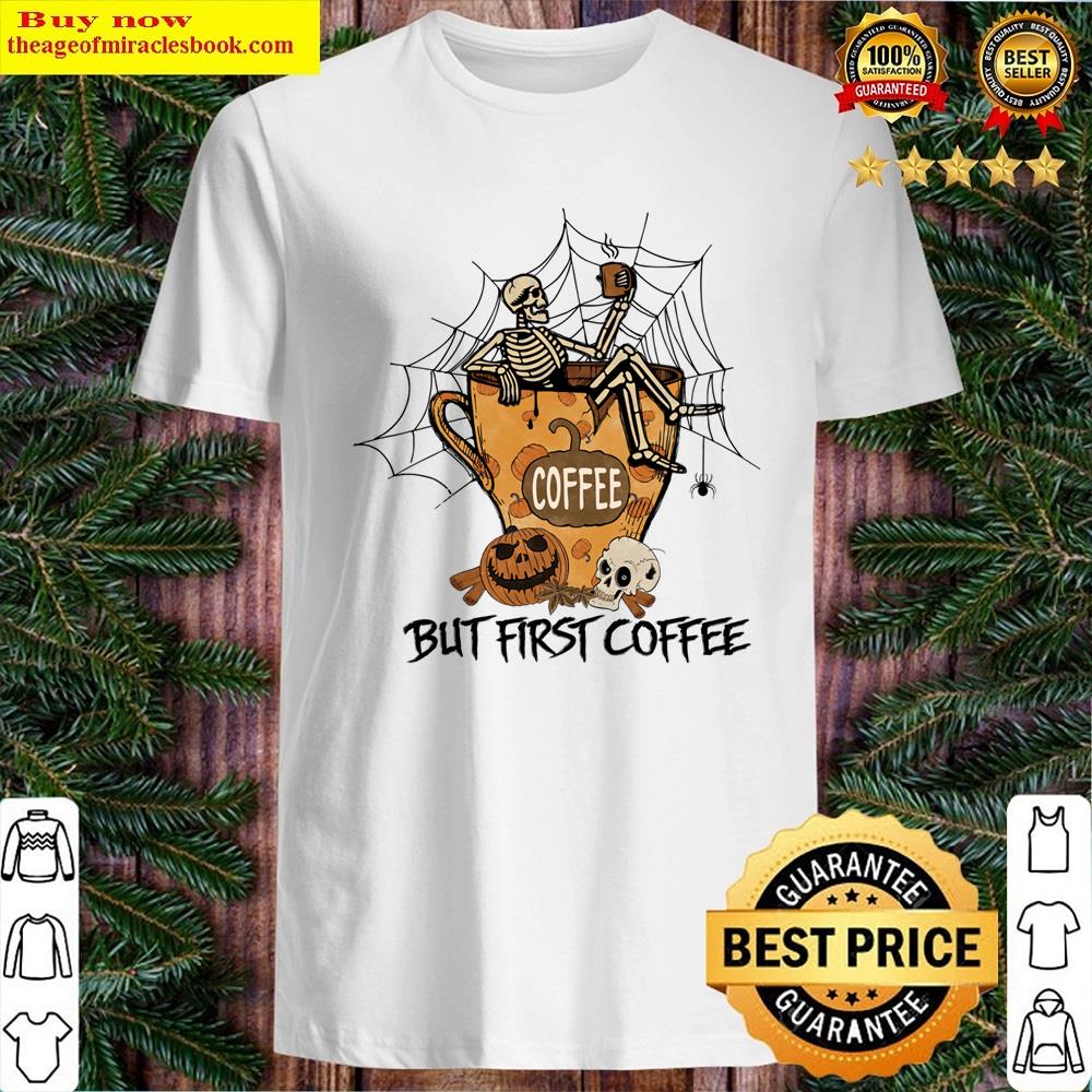 But First Coffee Halloween Essential Shirt