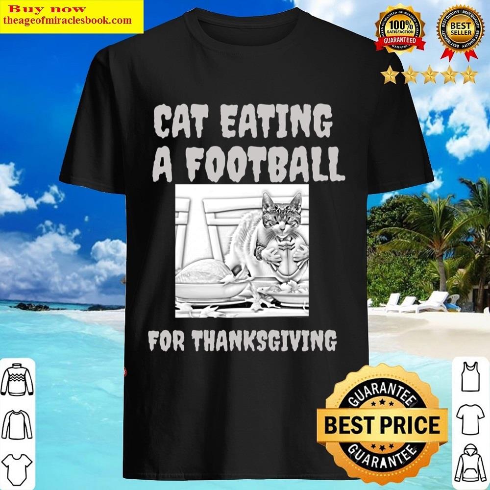 Cat Eating A Football For Thanksgiving Shirt