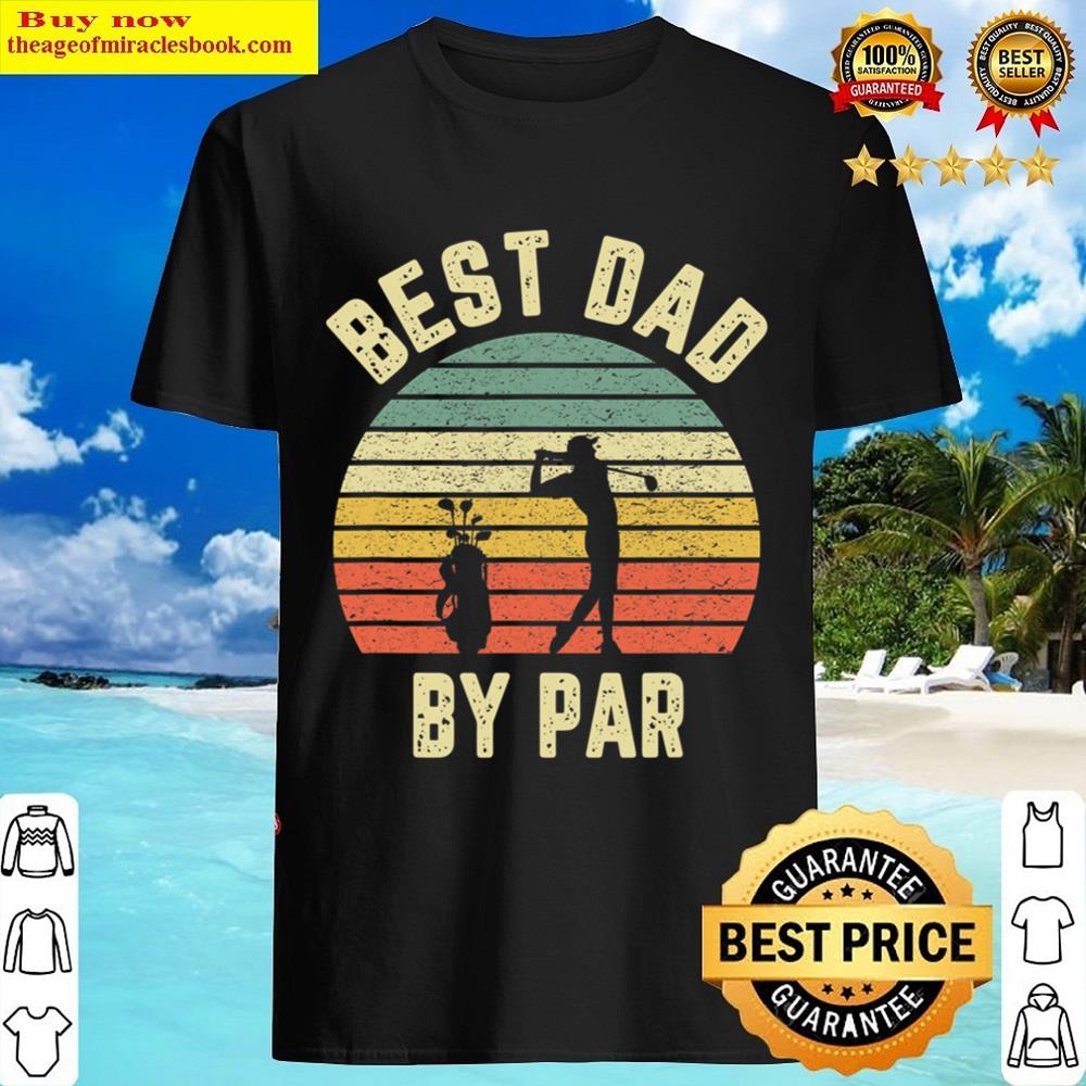 Mens Vintage Best Dad By Par Father’s Day Golfing Shirt