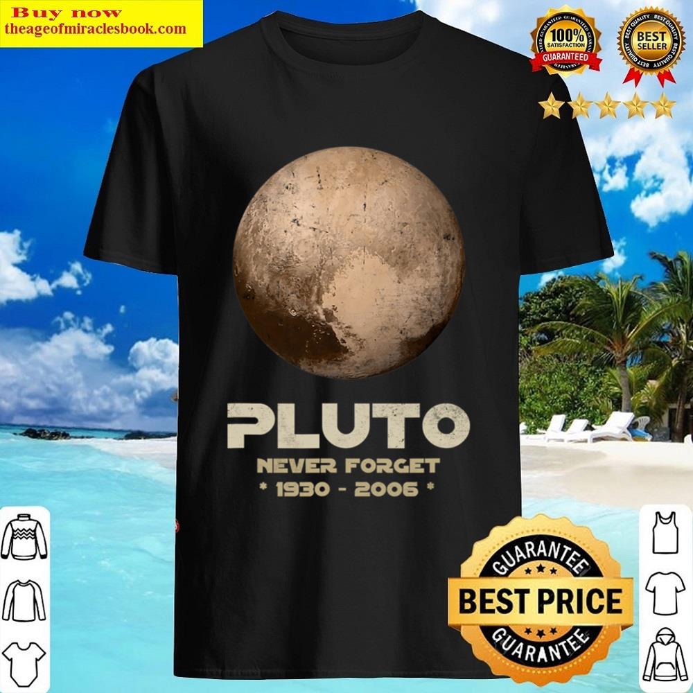 Never Forget Pluto Vintage Science Retro Style Planet Space Shirt