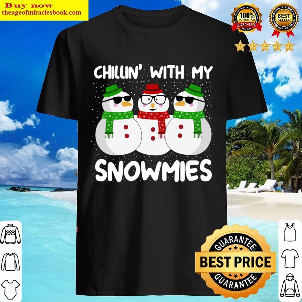 Chillin With My Snowmies Christmas Shirt