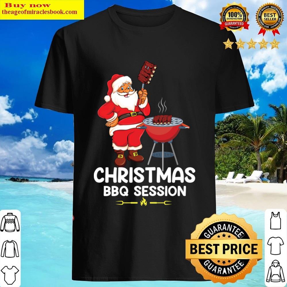 Christmas Bbq Session Tee Funny Santa Claus Grillers Bbq Season Gifts Shirt