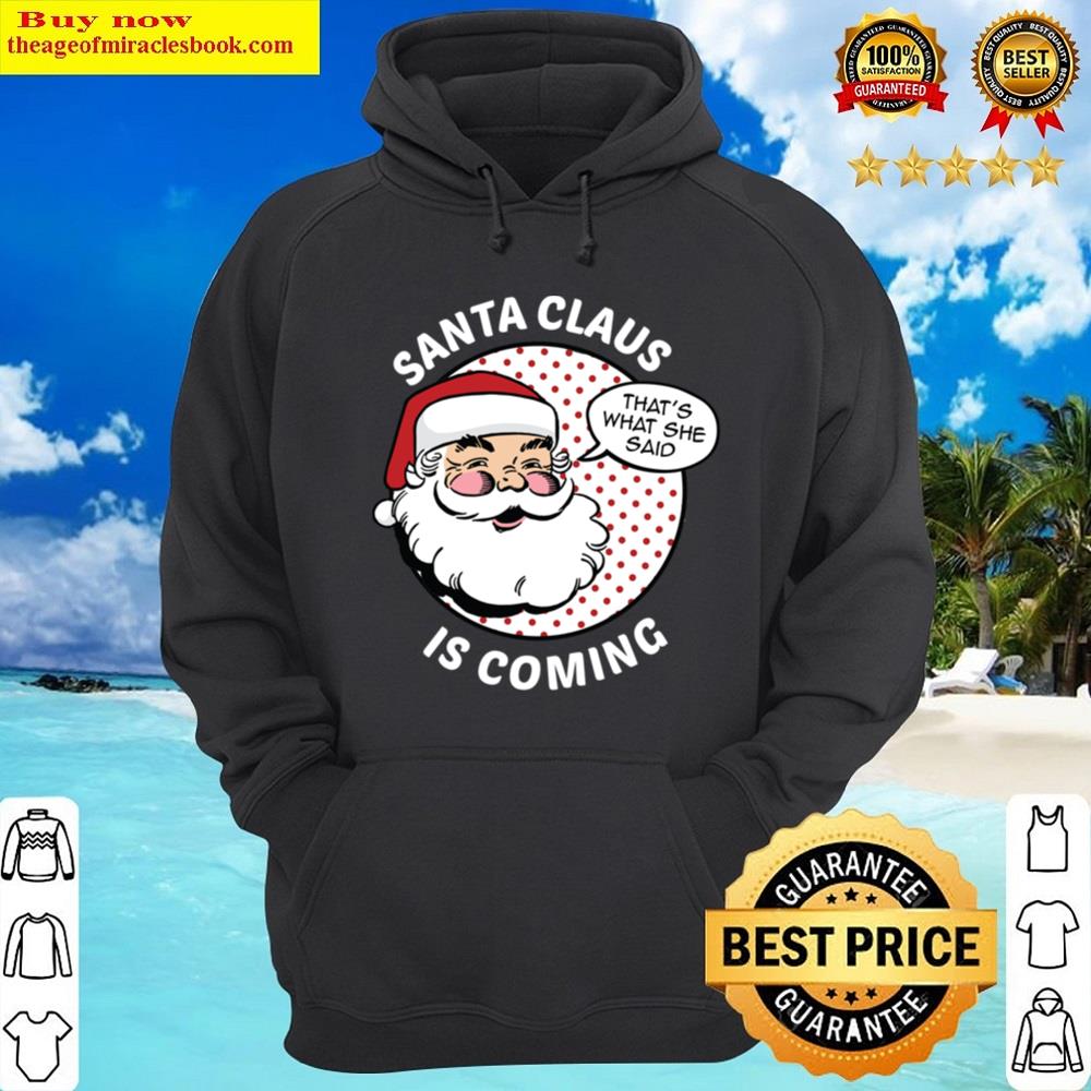 Alternative view of Santa Claus Is Coming Shirt