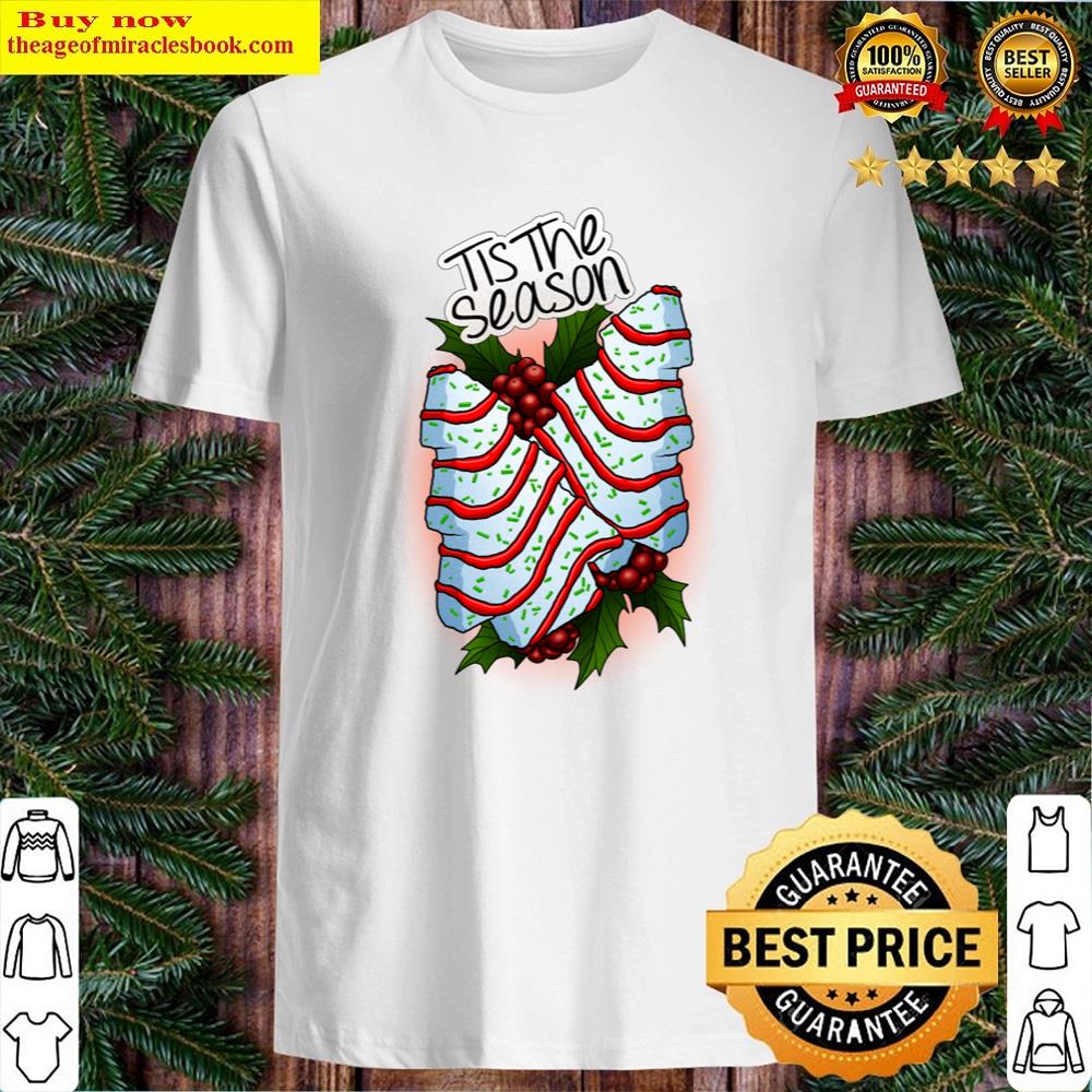 Tis The Season For Tree Cakes Shirt