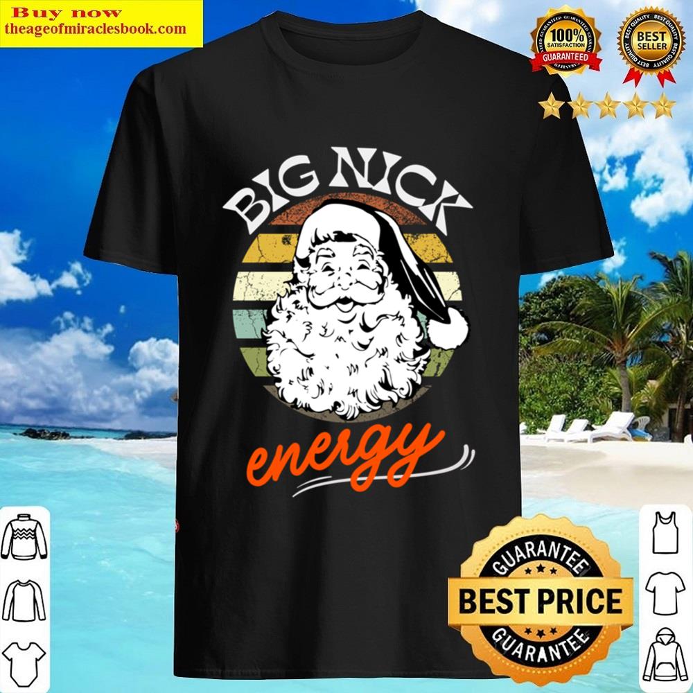 Big Nick Energy Funny Xmas Christmas Essential Shirt