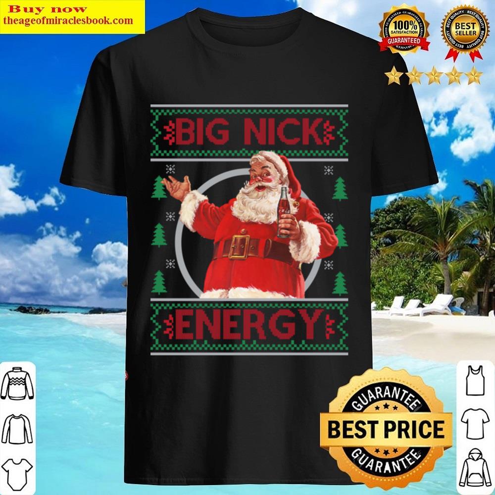 Big Nick Energy Funny Xmas Christmas Shirt