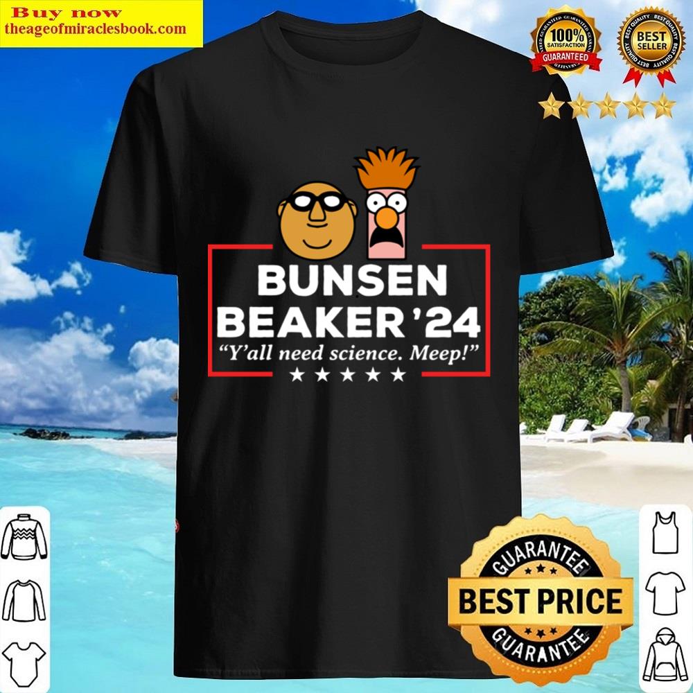 Bunsen And Beaker 2024 Y’all Need Science Meep! Shirt