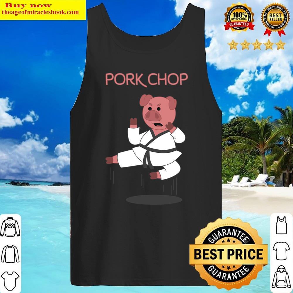 Pork Chop Funny Pig Karate Pun Shirt