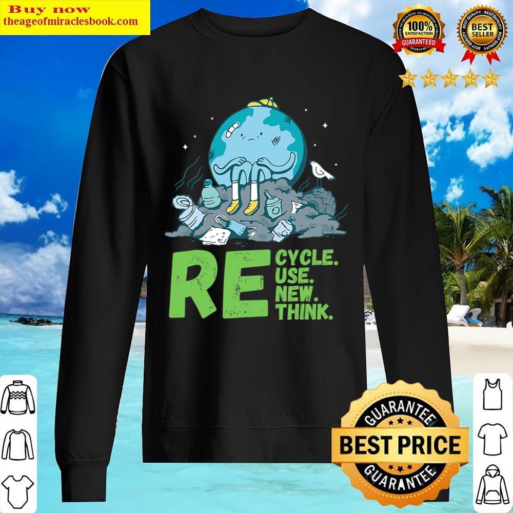 Recycle Reuse Renew Rethink Earth Day Environmental Activism Shirt