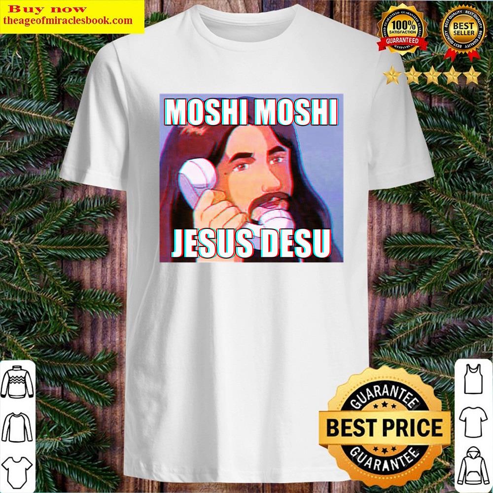 Moshi Moshi Jesus Desu Shirt