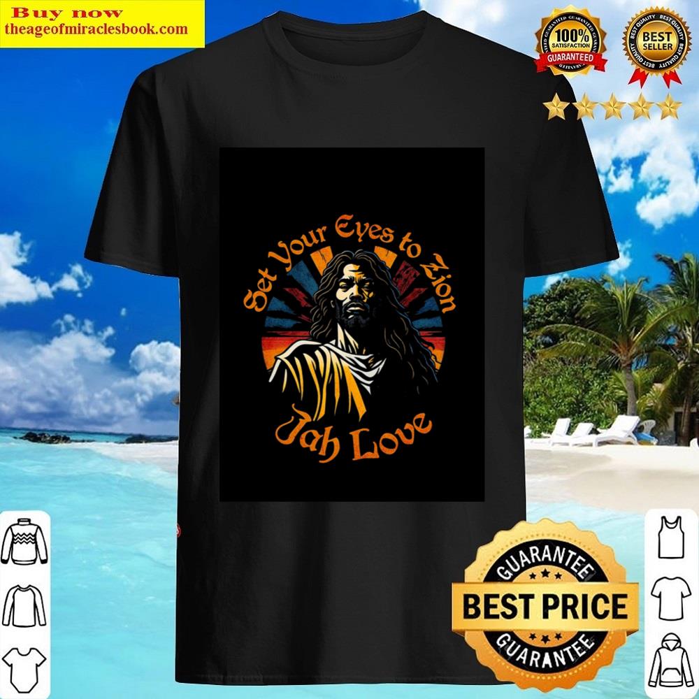 Retro Set Your Eyes To Zion Tee Jah Love Rastafari Black Jesus Vintage Graphic Reggae Rasta Chri Shirt