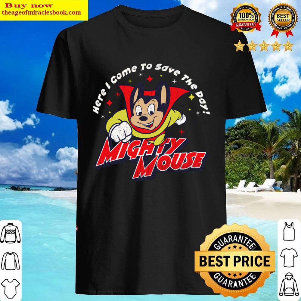 Here I Come To Save The Day Mighty Mouse Shirt