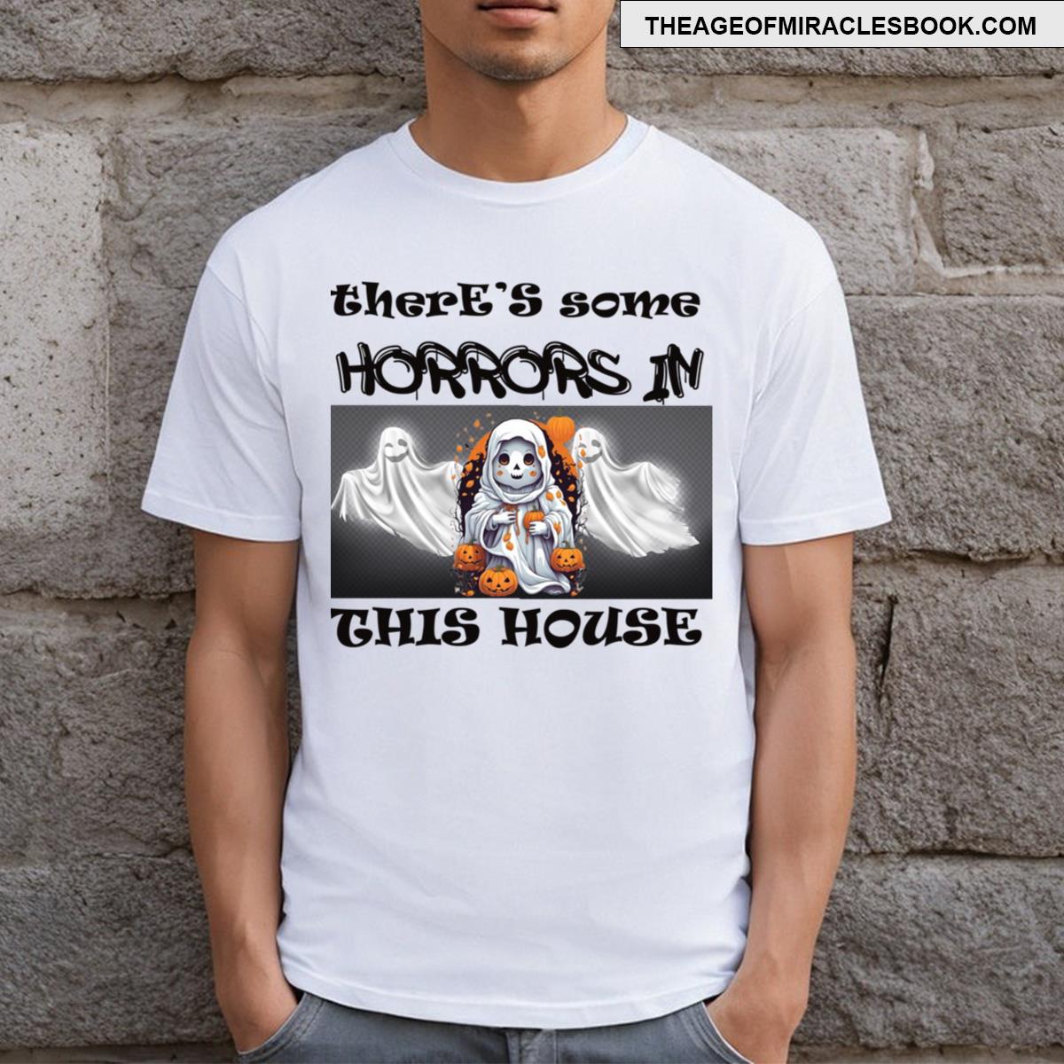 There&rsquo;s Some Horrors In This House Funny Halloween Spooky Vibes T-shirt
