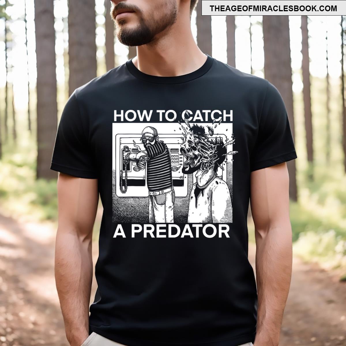 How To Catch A Predator T-shirt