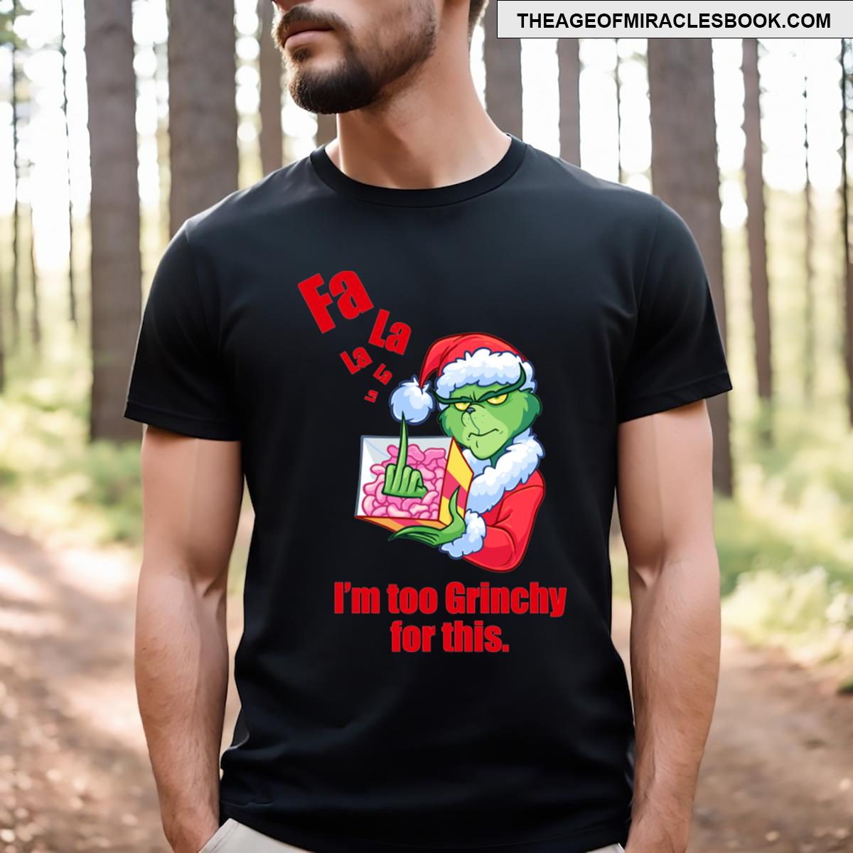 Too Grinchy For Christmas T-shirt