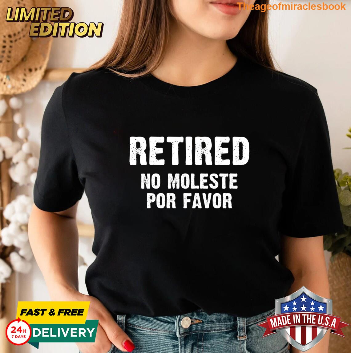 Retired No Moleste Funny Spanish Do Not Disturb Saying T-shirt
