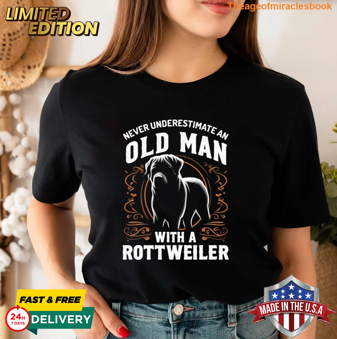 Never Underestimate Old Man With Rottweiler Grandpa Rottie Lover ...