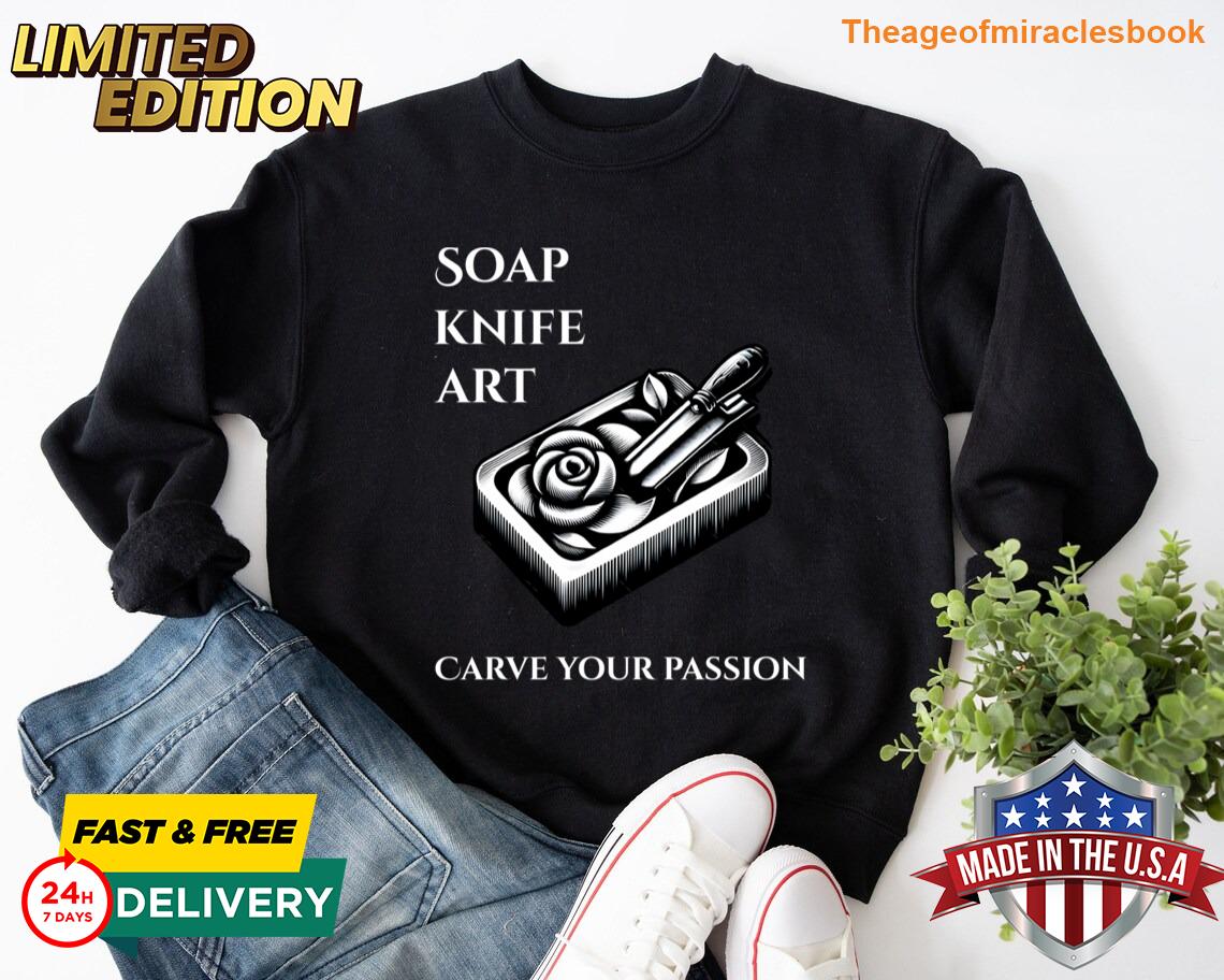 Soap Knife Art Carve Your Passion Soap Carving Tshirt