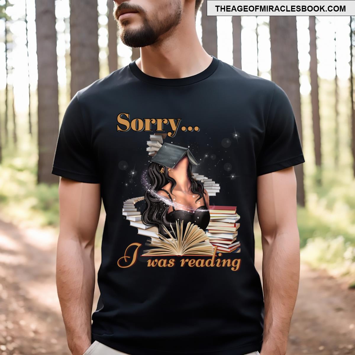Sorry I Was Reading Book Lover T-shirt