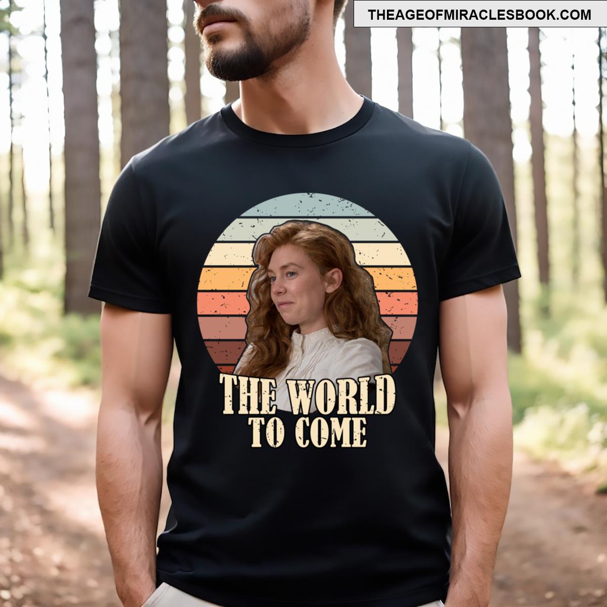 The World To Come T-shirt