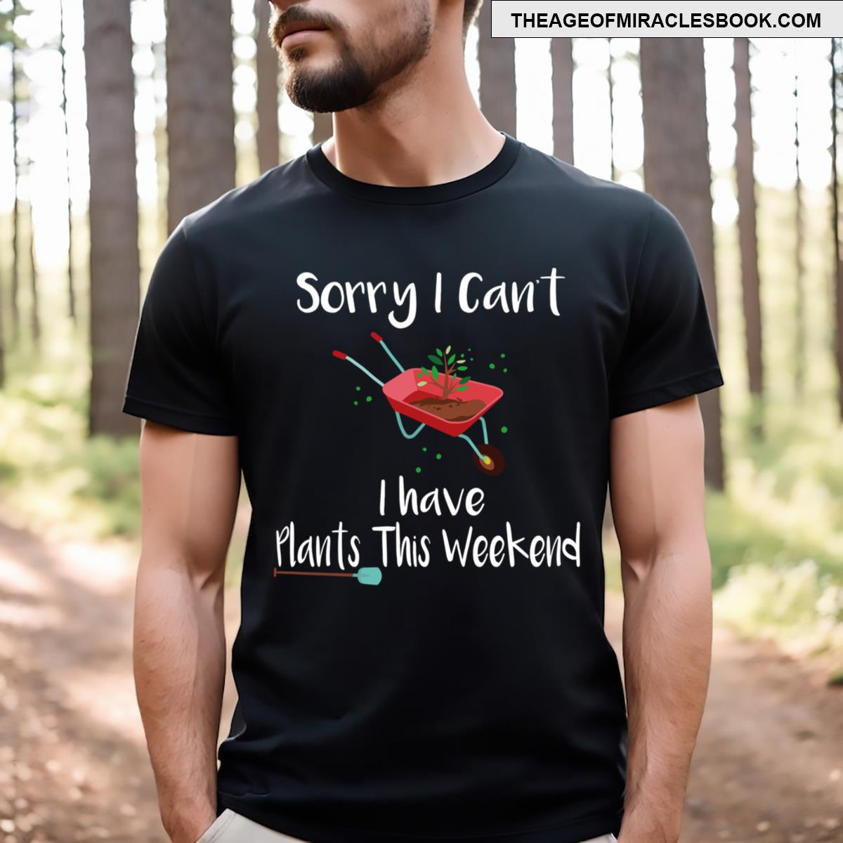 Sorry I Can’t I Have Plants This Weekend Plant Parent Funny Plant Quotes Trendy Plant Lovers Class T-shirt