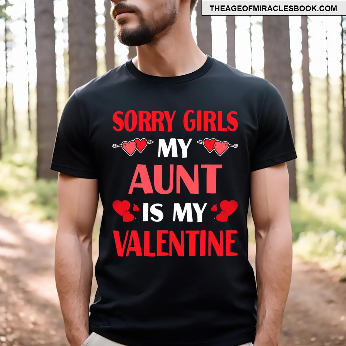 Sorry Girls My Aunt Is My Valentine Funny Valentines Day T-shirt