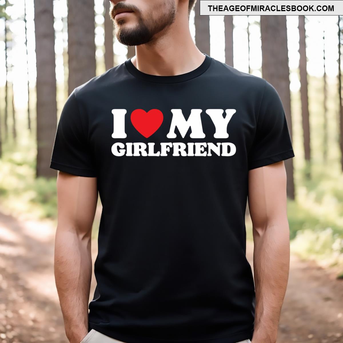 I Love My Girlfriend T-shirt