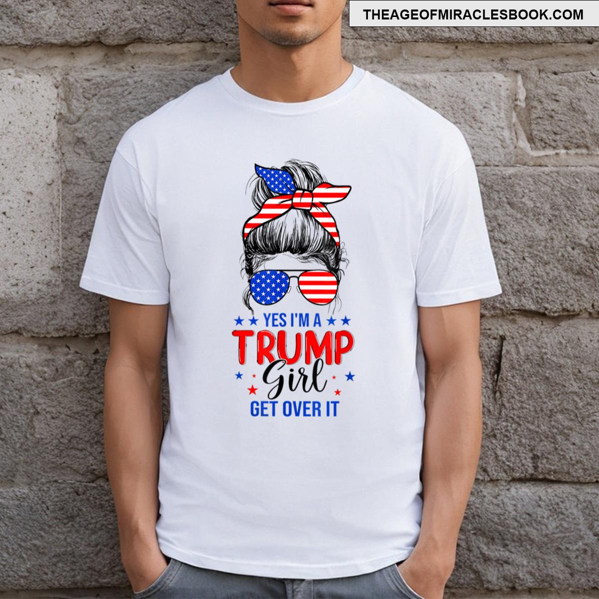 Trump 2024 Messy Bun Yes I’m A Trump Girl Get Over Christmas Essential T-shirt