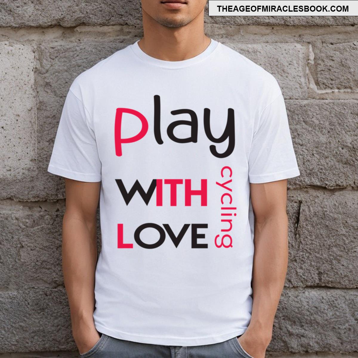 Play Cycling With Love T-shirt