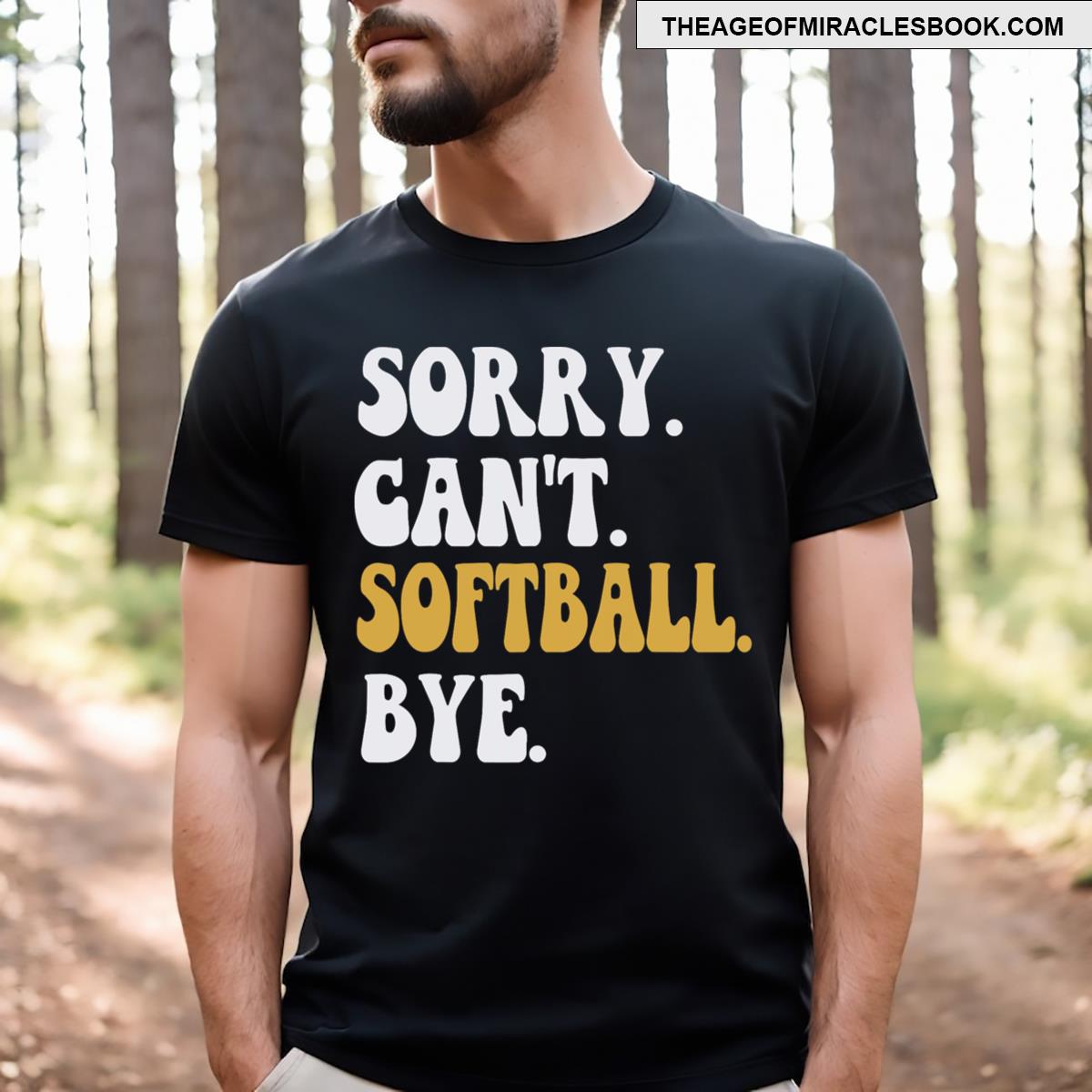 Sorry Can’t Softball Bye Retro Softball Lovers Fan Clothing T-shirt