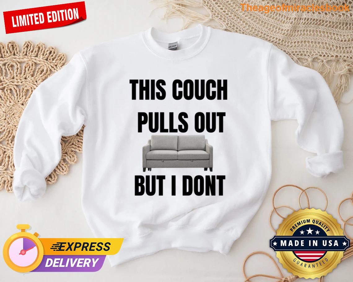 This Couch Pulls Out But I Dont Sticker Tshirt