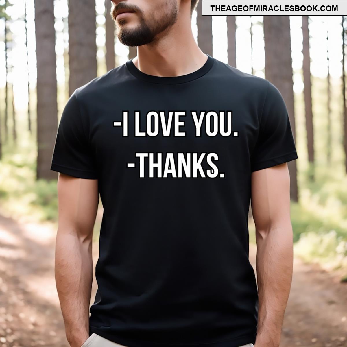 I Love You Thanks Cool Aesthetic Love Quote T-shirt