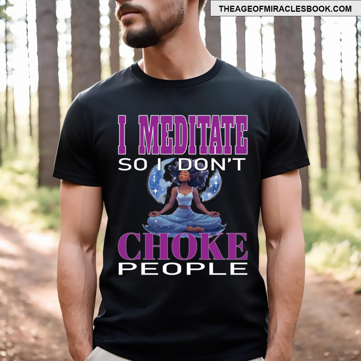 I Meditate So I Don’t Chock People Meditated Letting It Go Yoga Meditate Buddha Meditation Namaste C T-shirt