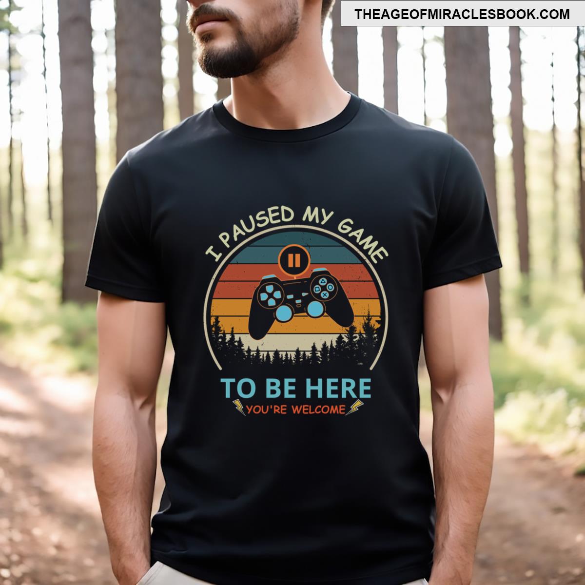 I Paused My Game To Be Here Funny Video Gamer Gaming Lovers Gifts Essential T-shirt