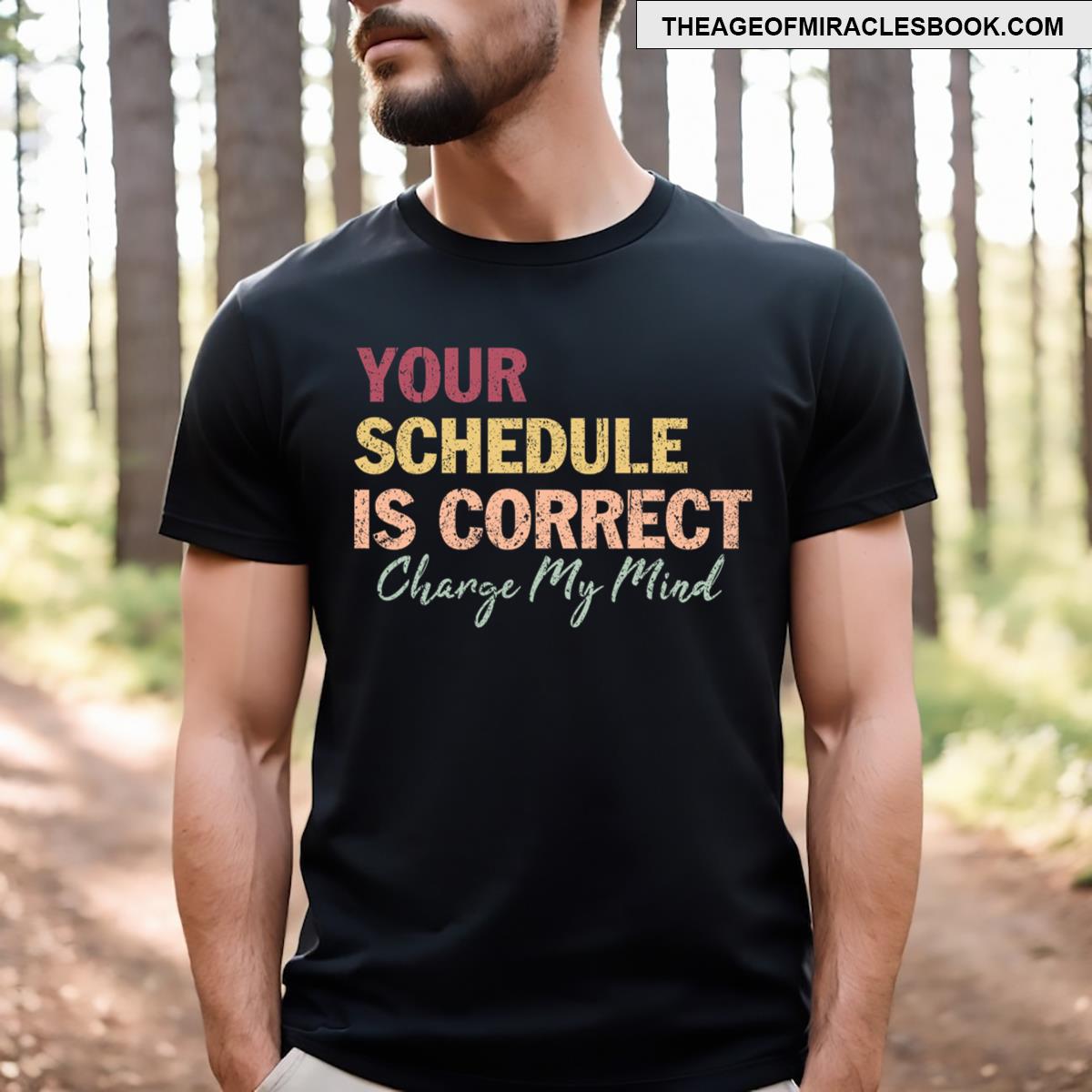 Your Schedule Is Correct Funny Back To School Life T-shirt