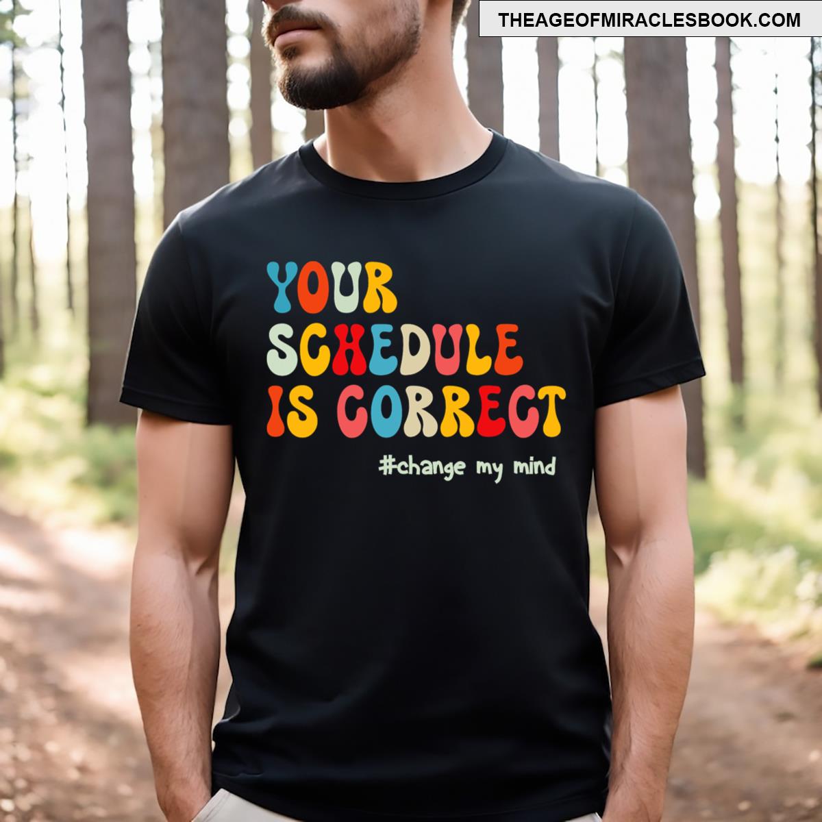 Your Schedule Is Correct Funny Back To School Life Funny T-shirt