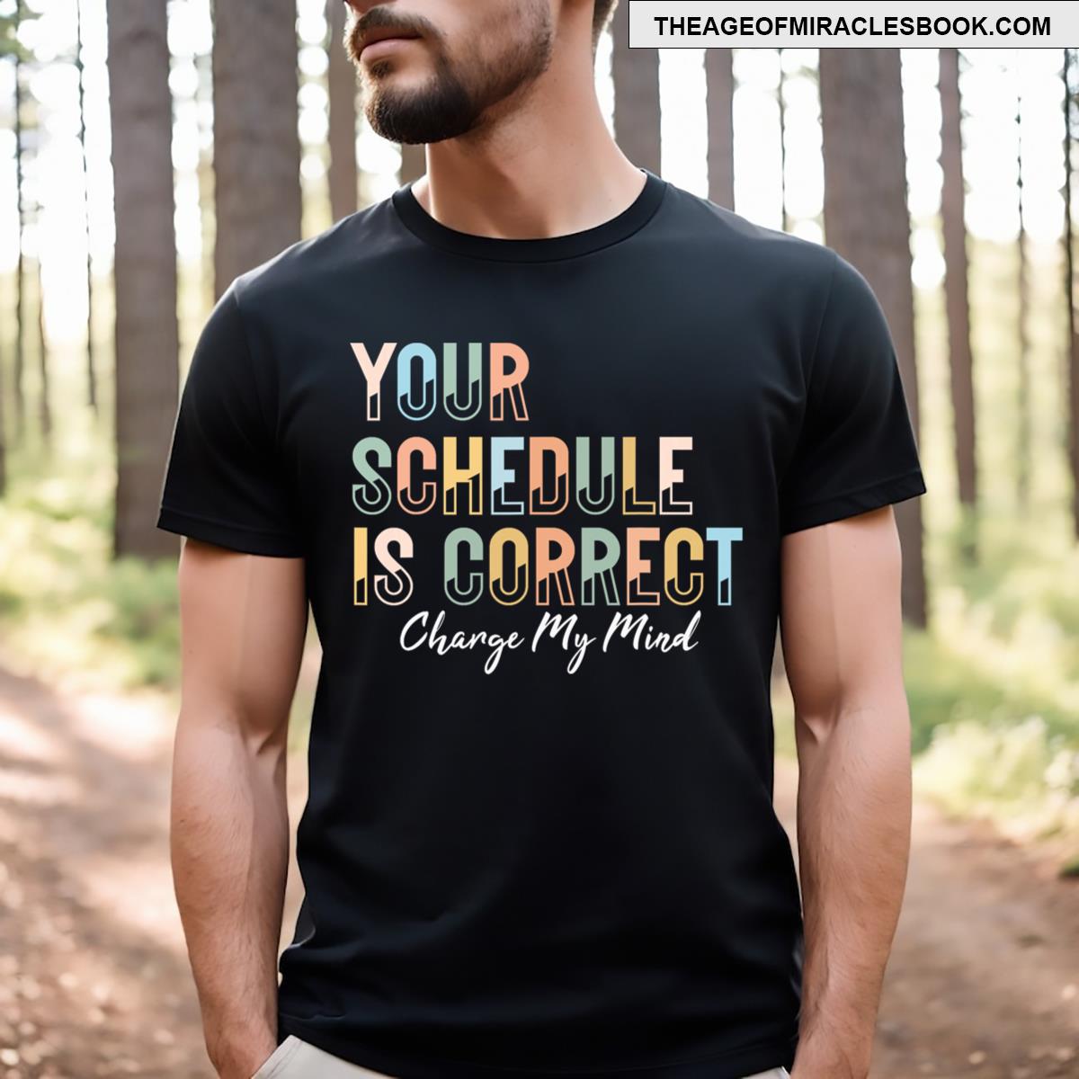 Your Schedule Is Correct Funny Back To School Life T-shirt