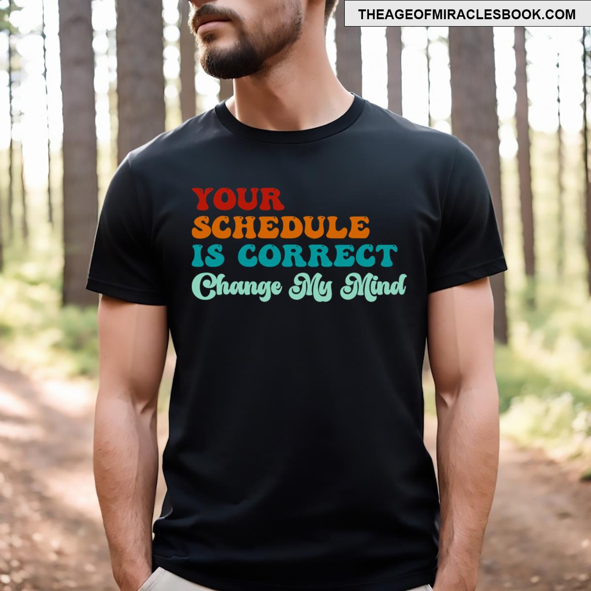Your Schedule Is Correct Funny Back To School T-shirt