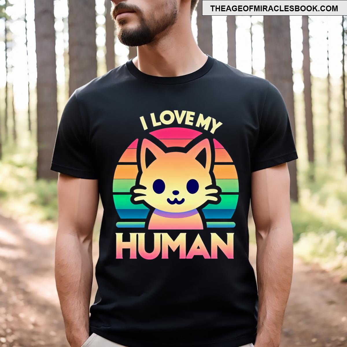 I Love My Human T-shirt