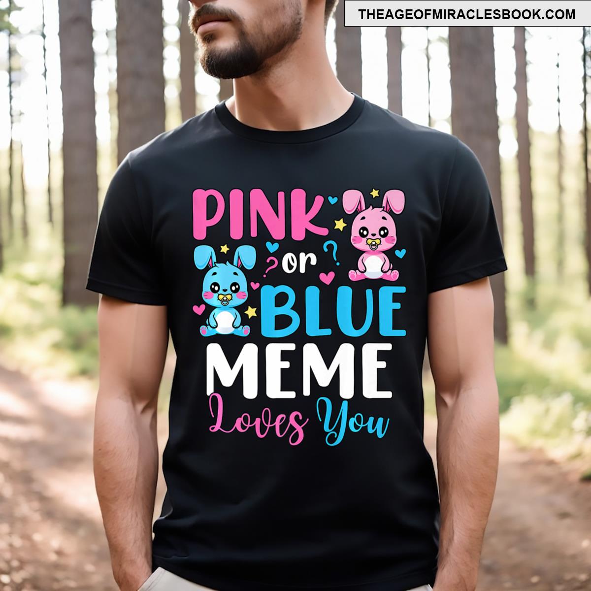 Pink Or Blue Meme Loves You Cute Bunny Gender Reveal Baby T-shirt