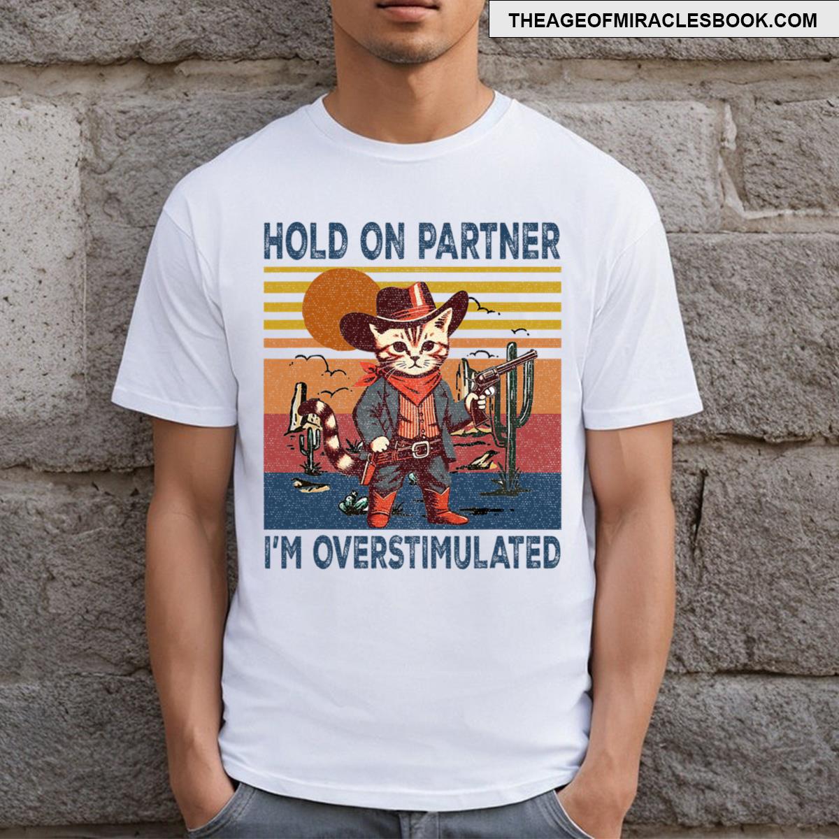 Hold On Partner Im Overstimulated Cat T-shirt