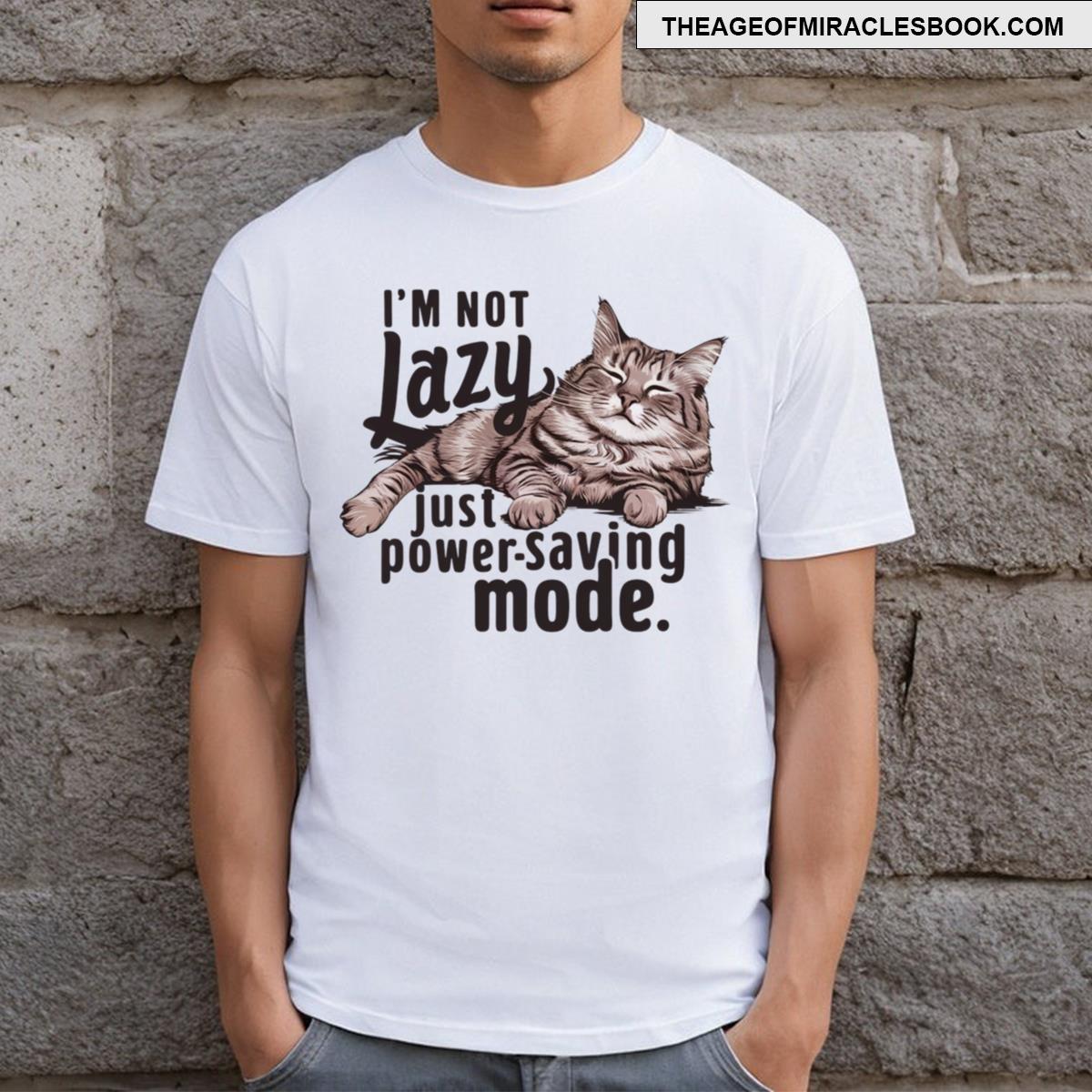Im Not Lazy Just In Power Saving Mode Cat T-shirt