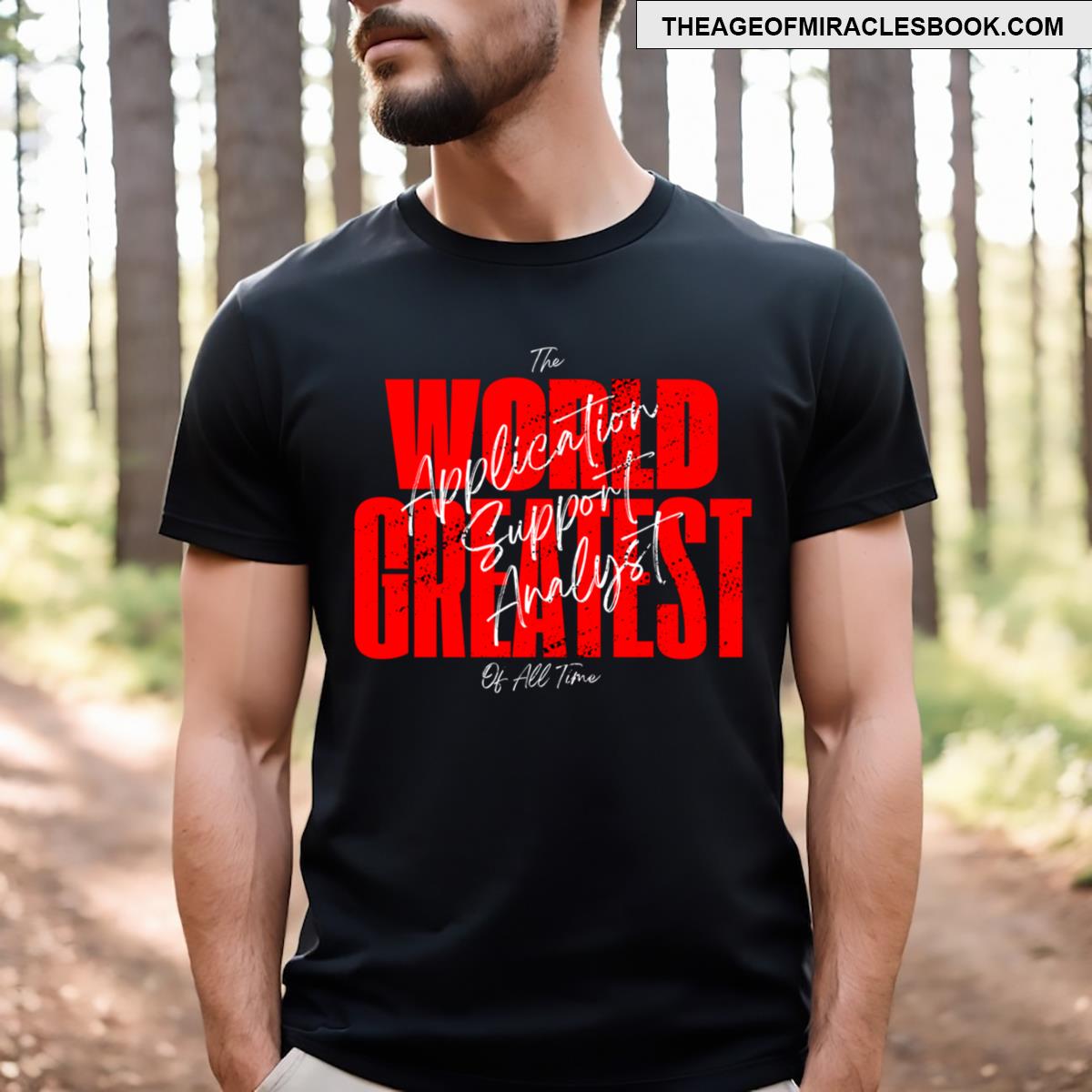 The World Greatest Geek Culture Style For Applicaion Support Analyst T-shirt