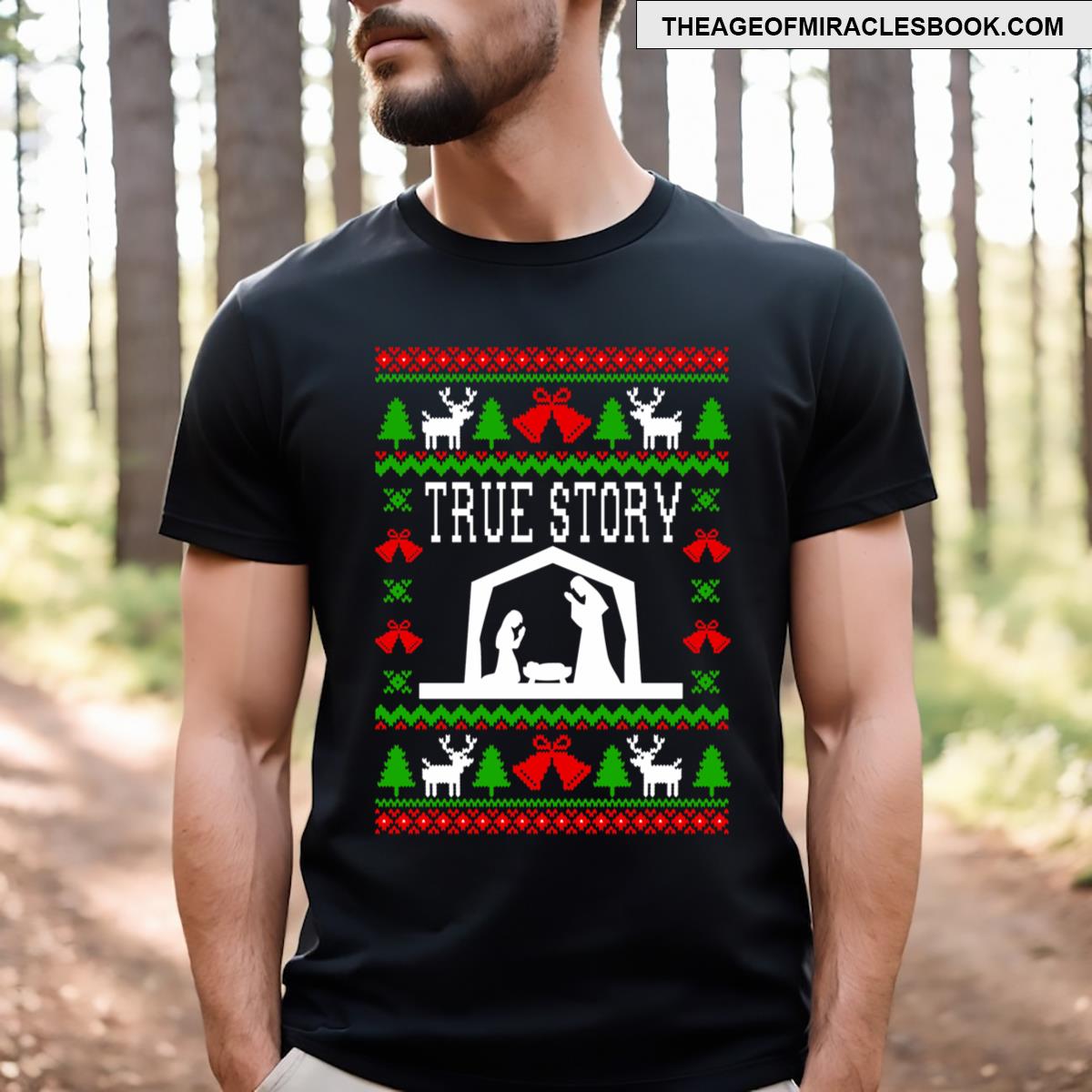 TRUE Story Nativity Ugly Christmas Style T-shirt