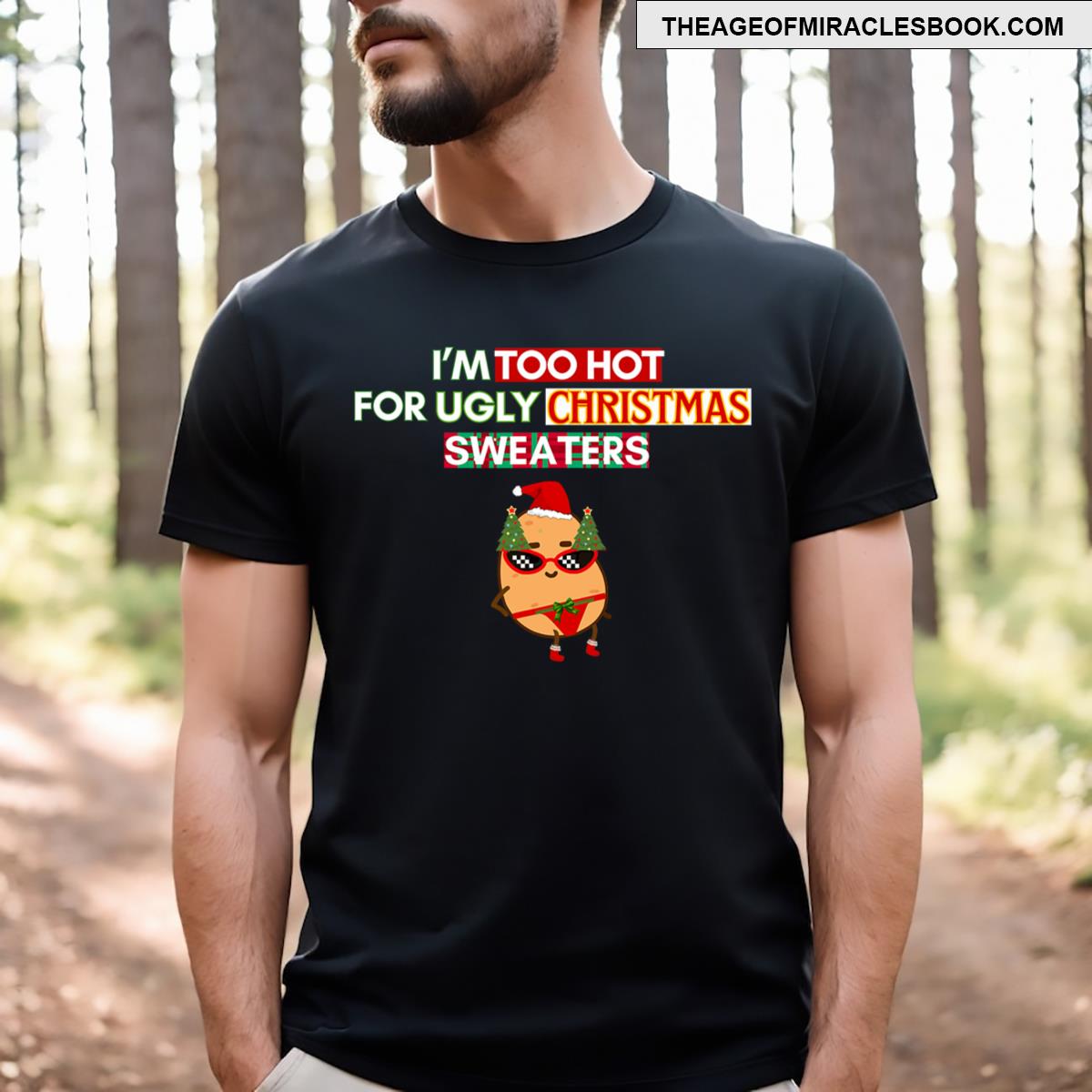 Too Hot Potato Ugly Joke Christmas Funny Xmas Humor T-shirt