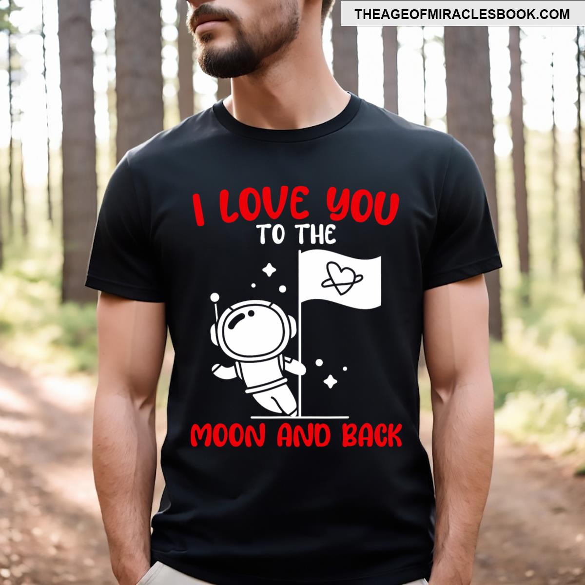I Love You To The Moon And Back Funny Valentines Spaceman T-shirt