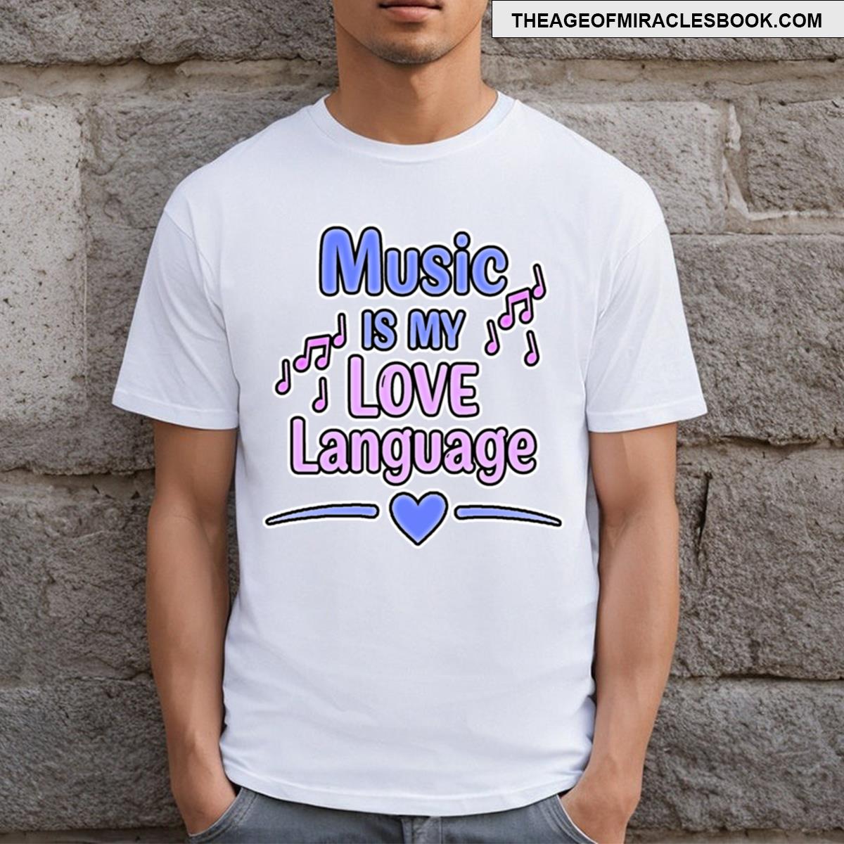 Music Is My Love Language T-shirt