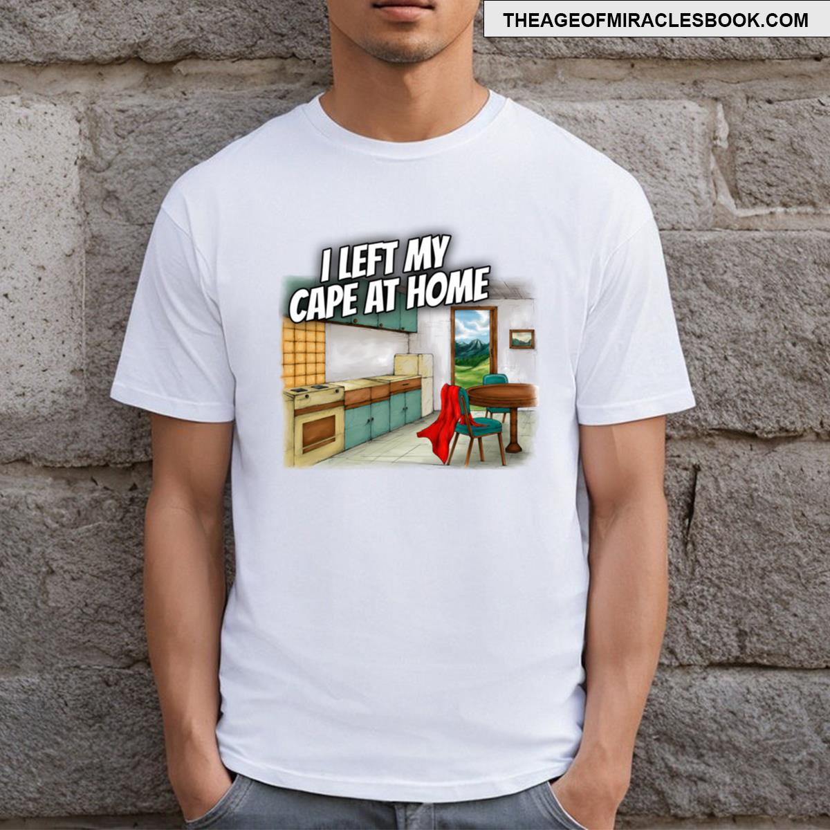 I Left My Cape At Home Logo V2 T-shirt Shirt