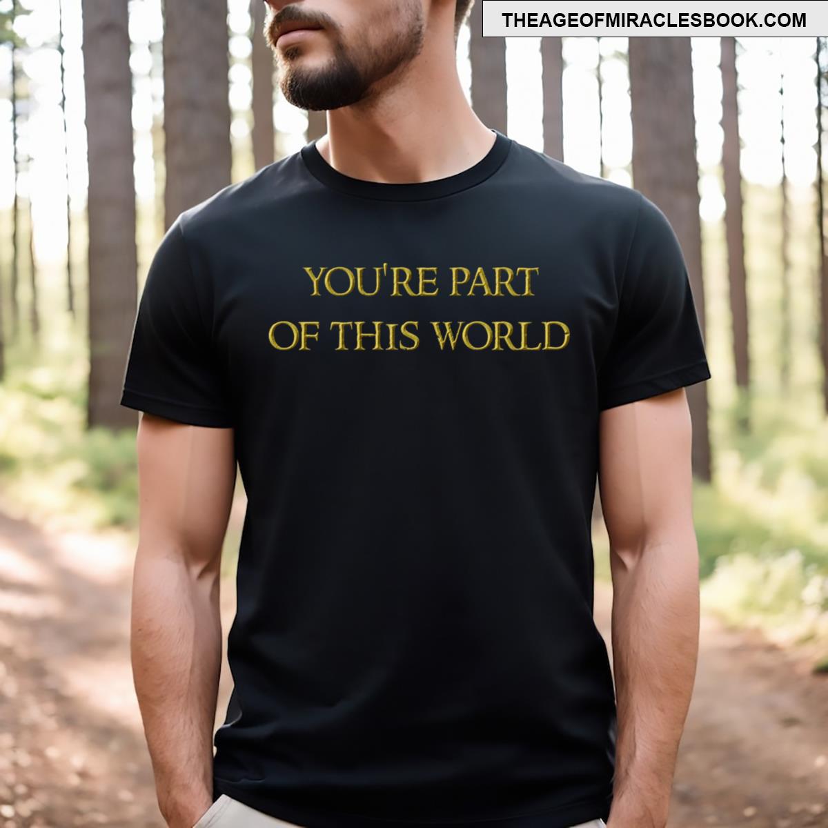 You’re Part Of This World Merry Quote T-shirt